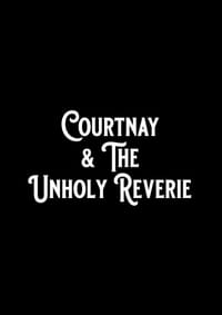 Courtnay & The Unholy Reverie