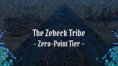 The Zebeck Tribe - Zero-Point Tier
