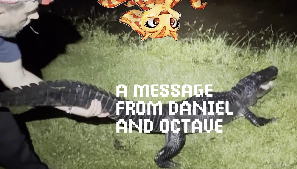 A Message From Daniel and Octave